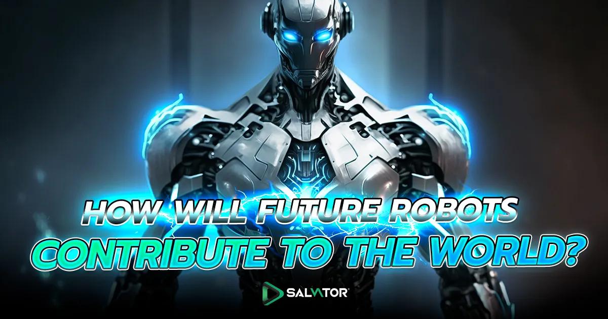 Robots of the Future: How Will AI Change Our World and Our Lives?