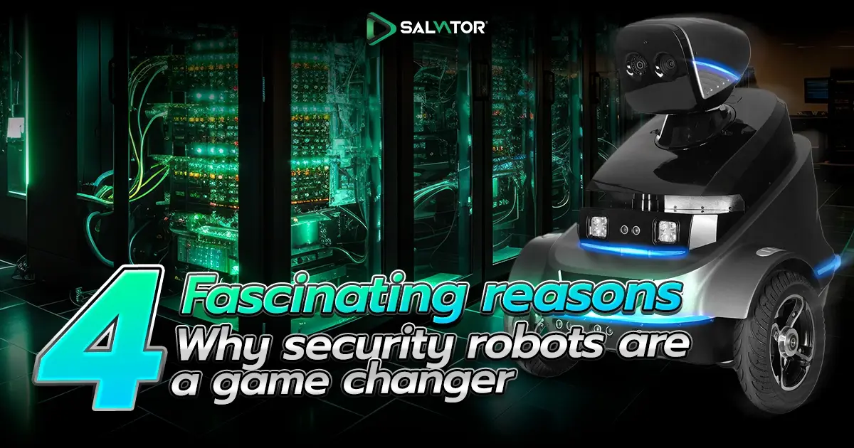 4 Fascinating Reasons Why Security Robots are a Game-Changer
